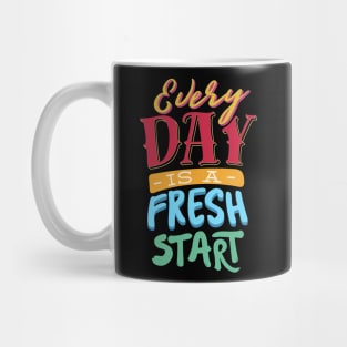 Every day is a fresh start Mug